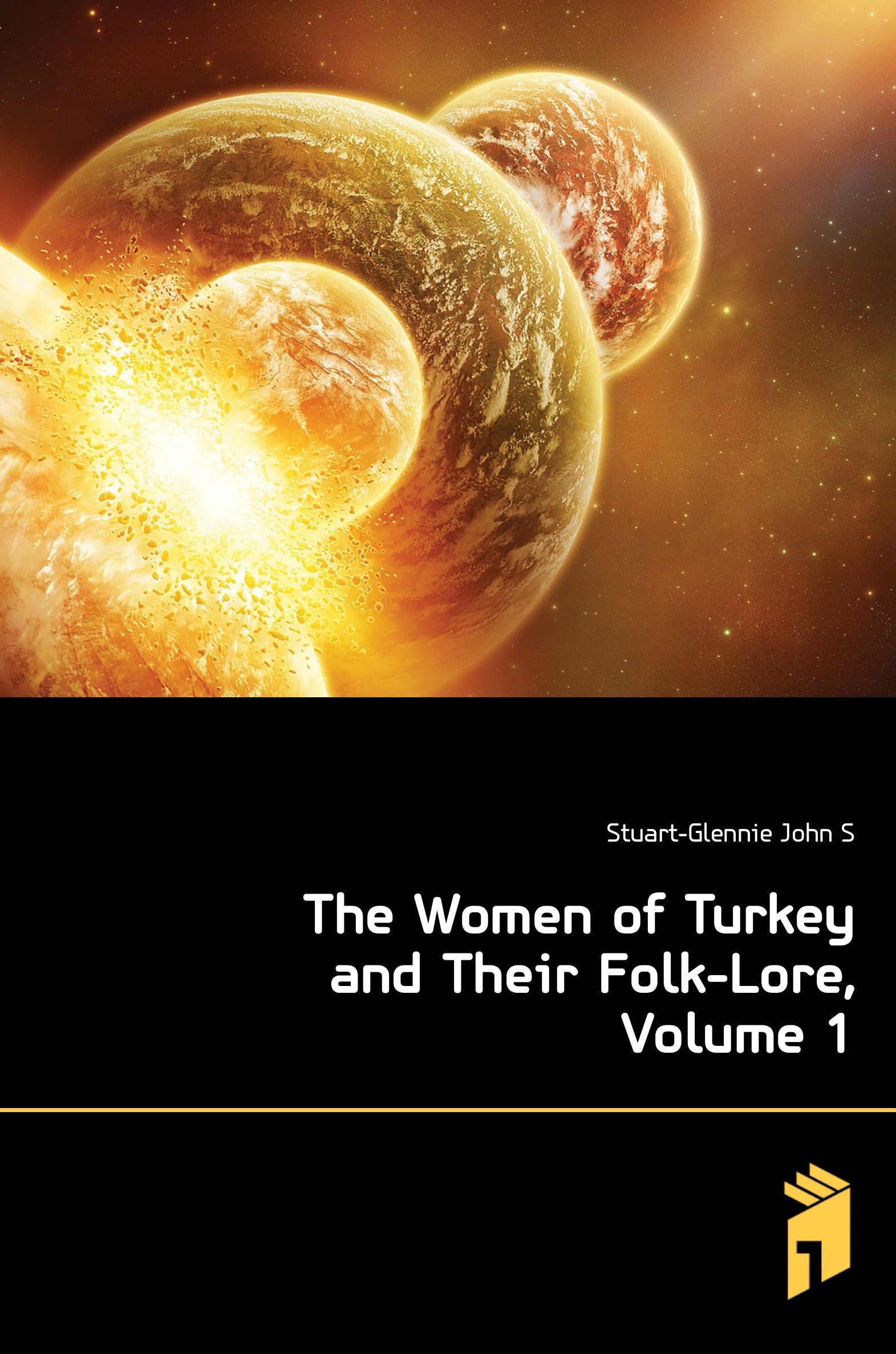 

The Women of Turkey and Their Folk-Lore, Volume 1