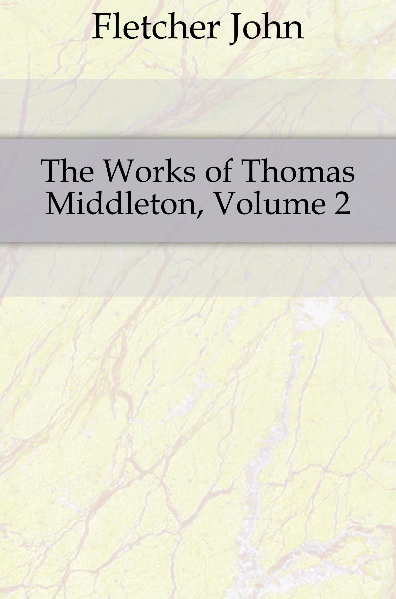 

The Works of Thomas Middleton, Volume 2