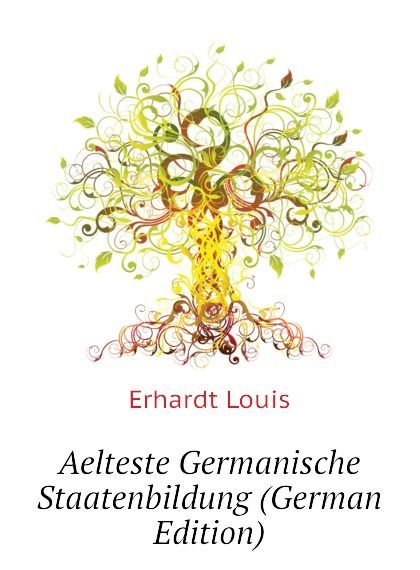 

Aelteste Germanische Staatenbildung (German Edition)