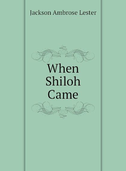 

When Shiloh Came