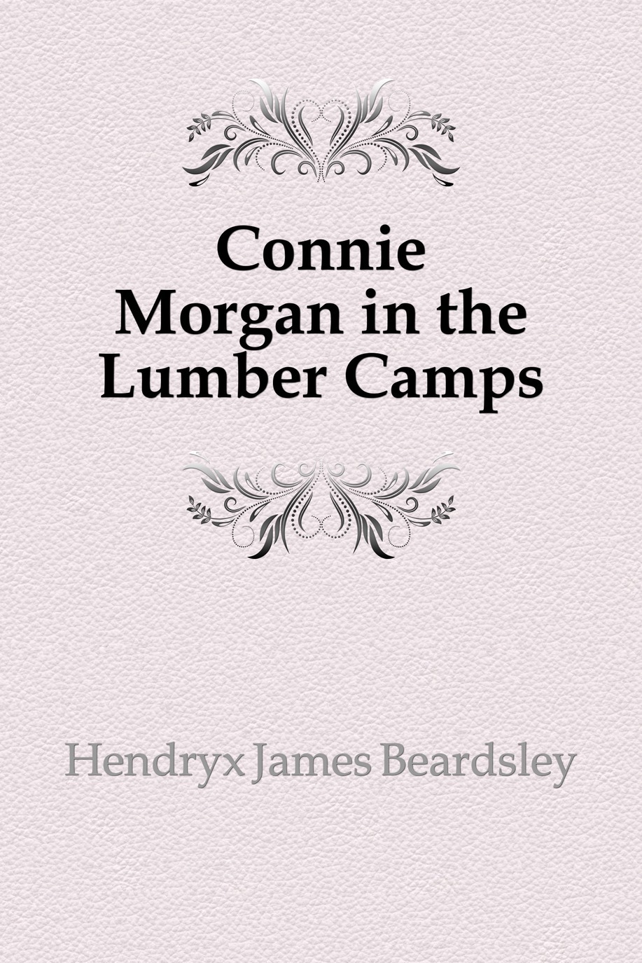

Connie Morgan in the Lumber Camps