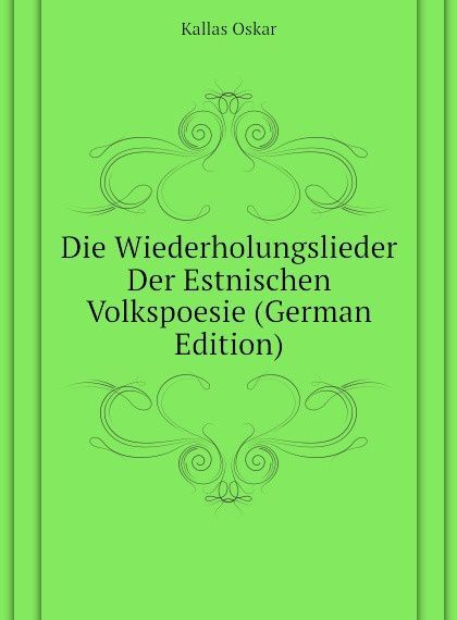 

Die Wiederholungslieder Der Estnischen Volkspoesie (German Edition)
