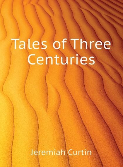 

Tales of Three Centuries