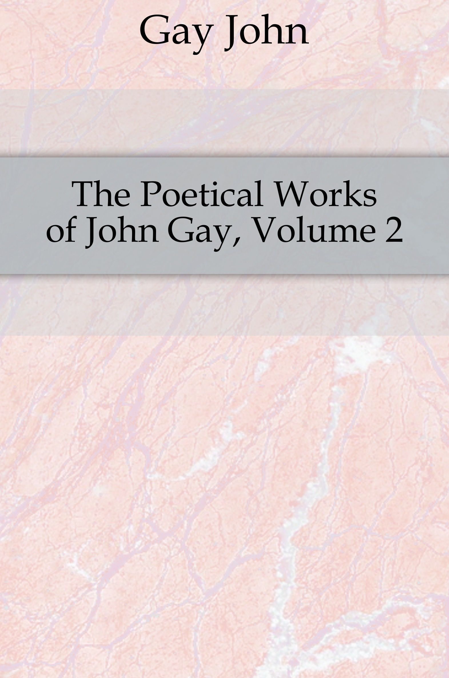 

The Poetical Works of John Gay, Volume 2