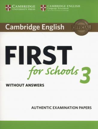 

Cambridge English. First for Schools 3. Student`s Book without Answers