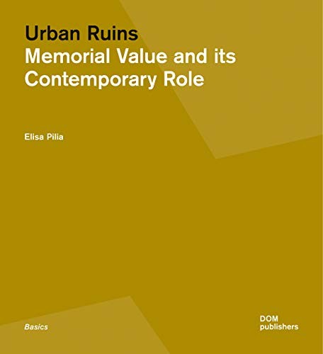 

Urban Ruins. Memorial Value and Contemporary Role