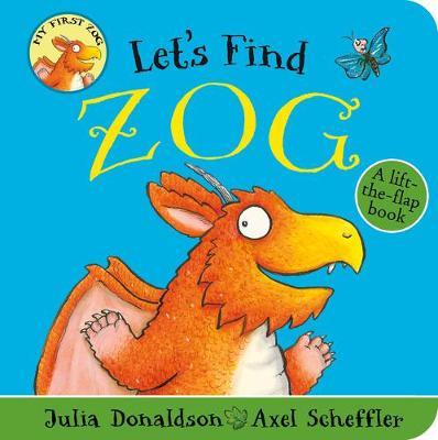 

Let`s Find Zog. A lift-the-flap board book