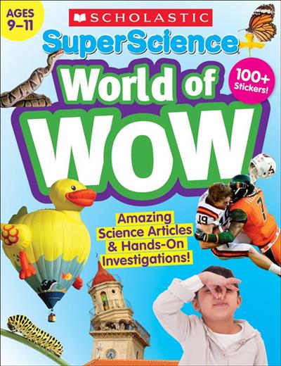 

Superscience. World of Wow (Ages 9-11)