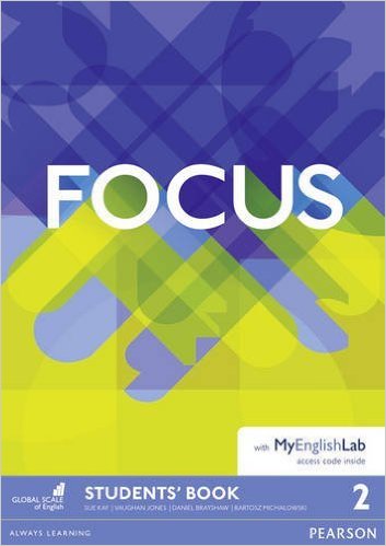 

Focus 2 Student`s Book and MyEnglishLab