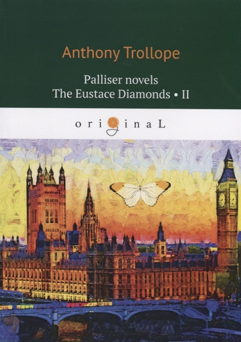 

Palliser novels. The Eustace Diamonds. Part 2