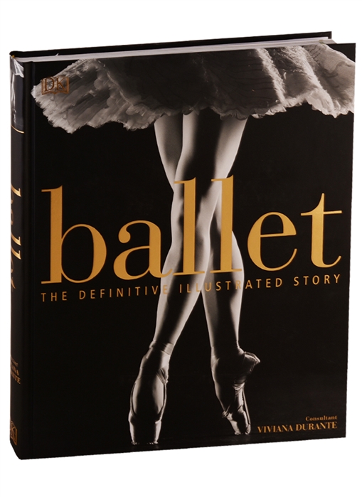 

Ballet: The Definitive Illustrated Story