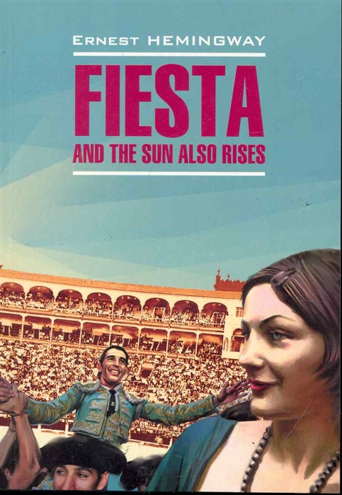 

Fiesta and the Sun also Rises