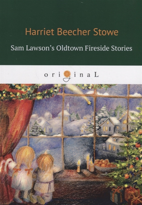 

Sam Lawson`s Oldtown Fireside Stories