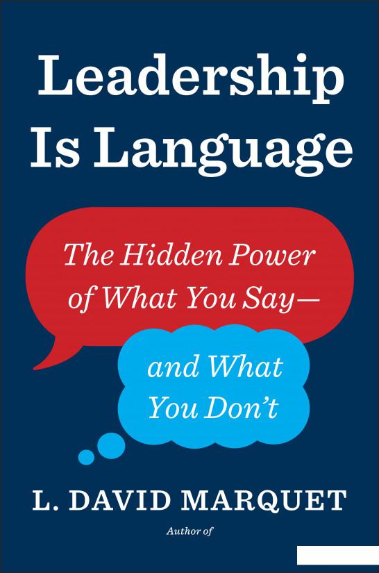 

Leadership Is Language: The Hidden Power of What You Say and What You Don't (941055)