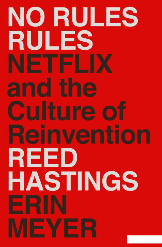 

No Rules Rules: Netflix and the Culture of Reinvention (1117380)