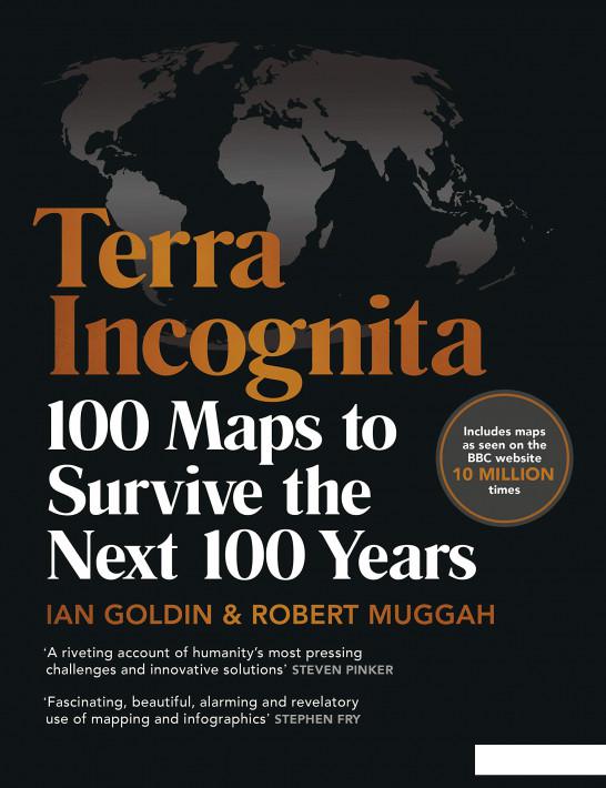 

Terra Incognita: 100 Maps to Survive the Next 100 Years (1118612)