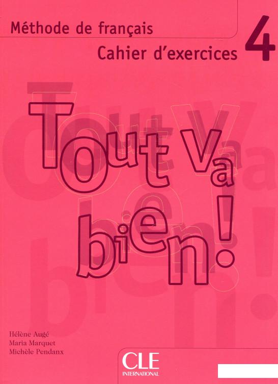 

Tout va bien ! 4 Cahier d`exercices+ audio CD (304010)