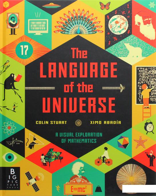 

The Language of the Universe. A Visual Exploration of Maths (1107629)