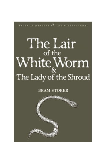 

The Lair of the White Worm and The Lady of the Shroud - Bram Stoker (9781840226454)