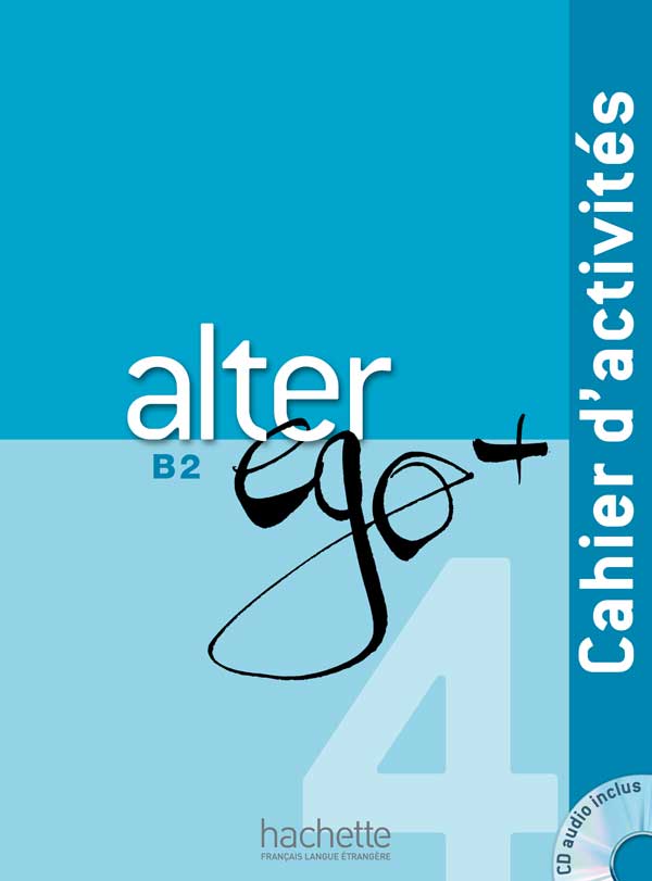 

Alter Ego + 4: Cahier d'activités + CD audio - Joëlle Bonenfant, Emmanuel Lainé, Dominique Richard - 9782014015515