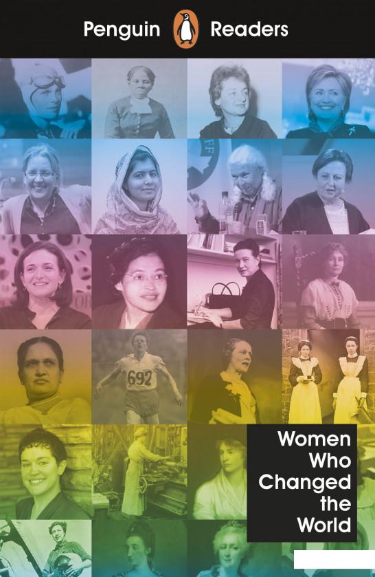 

Penguin Readers. Level 4. Women Who Changed the World (1111059)
