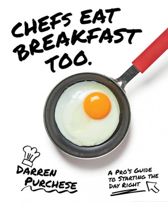 

Chefs Eat Breakfast Too. An Expert's Guide to Starting The Day Right (986507)