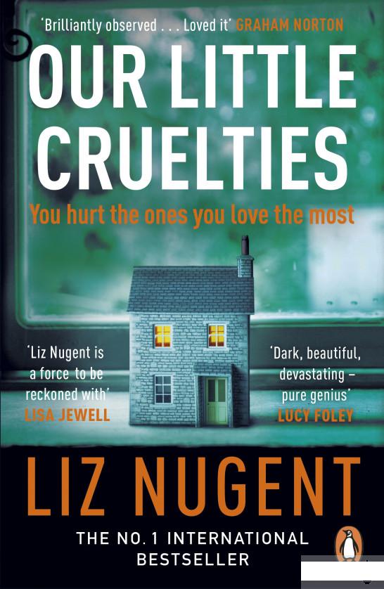 

Our Little Cruelties: A new psychological suspense from the No.1 bestseller (1278292)