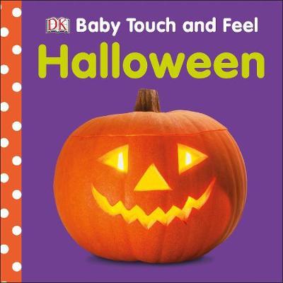 

Baby Touch and Feel Halloween. Board book