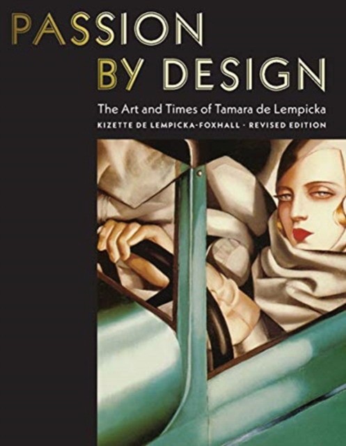 

Passion by Design. The Art and Times of Tamara de Lempicka