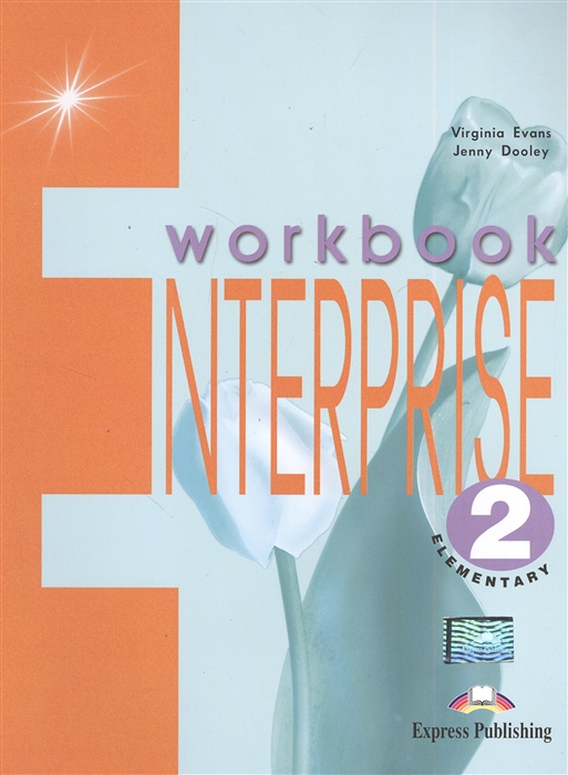 

Enterprise 2. Workbook. Elementary. Рабочая тетрадь