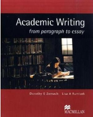 

Academic Writing from paragraph to essay. Student`s Book