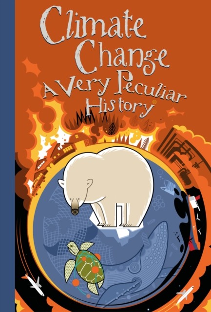 

Climate Change. A Very Peculiar History