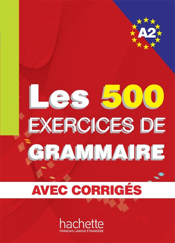 

Les 500 Exercices de Grammaire A2: Livre + corrigés - Anne Akyüz, Bernadette Bazelle-Shahmaei, Joëlle Bonenfant, Marie-Françoise Gliemann - 9782011554352