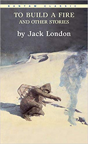 

To Build a Fire and Other Stories