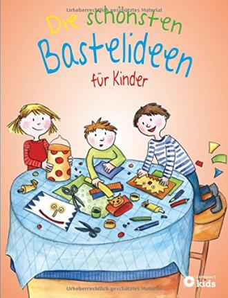 

Die sch&246;nsten Bastelideen f&252;r Kinder
