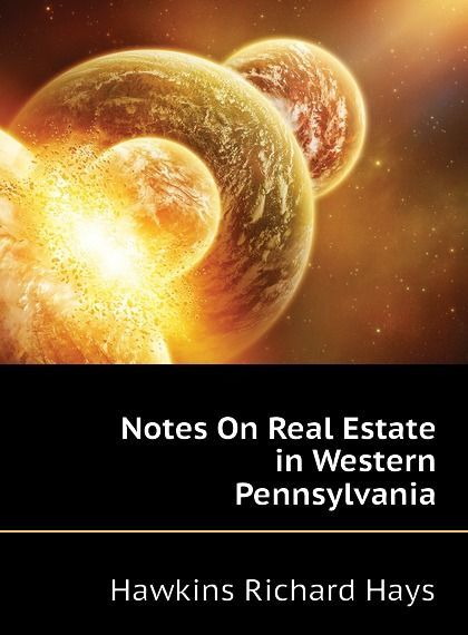 

Notes On Real Estate in Western Pennsylvania