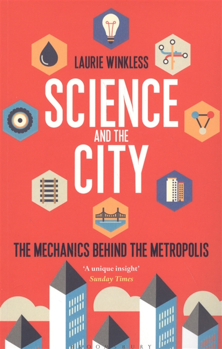 

Science and the City: The Mechanics Behind the Metropolis