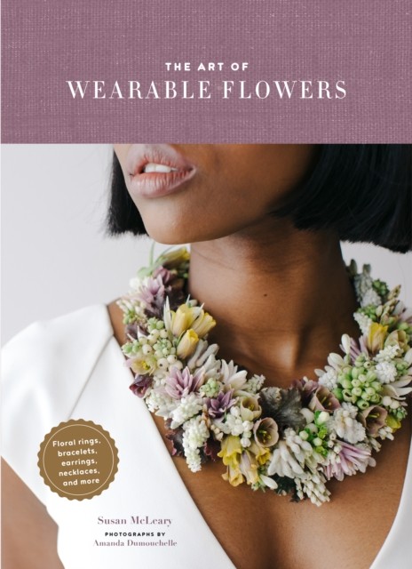 

The Art of Wearable Flowers