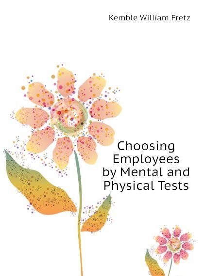 

Choosing Employees by Mental and Physical Tests
