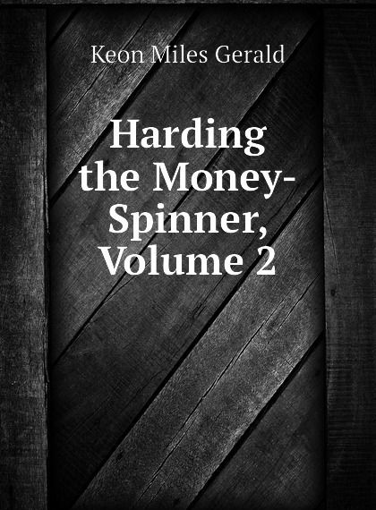 

Harding the Money-Spinner, Volume 2