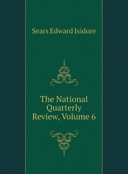 

The National Quarterly Review, Volume 6