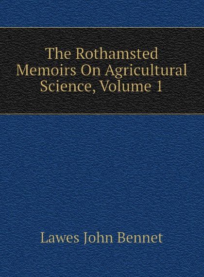 

The Rothamsted Memoirs On Agricultural Science, Volume 1