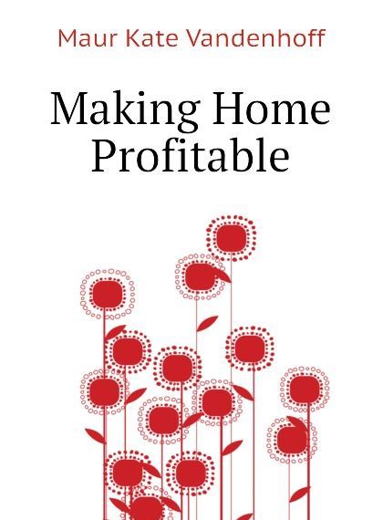 

Making Home Profitable