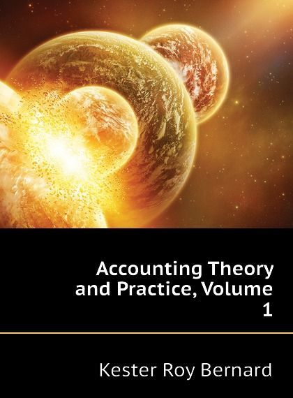 

Accounting Theory and Practice, Volume 1