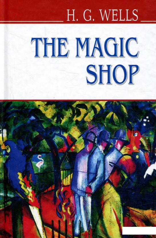 

The Magic Shop and Other Stories (755562)
