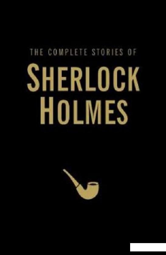 

The Complete Stories of Sherlock Holmes (445461)