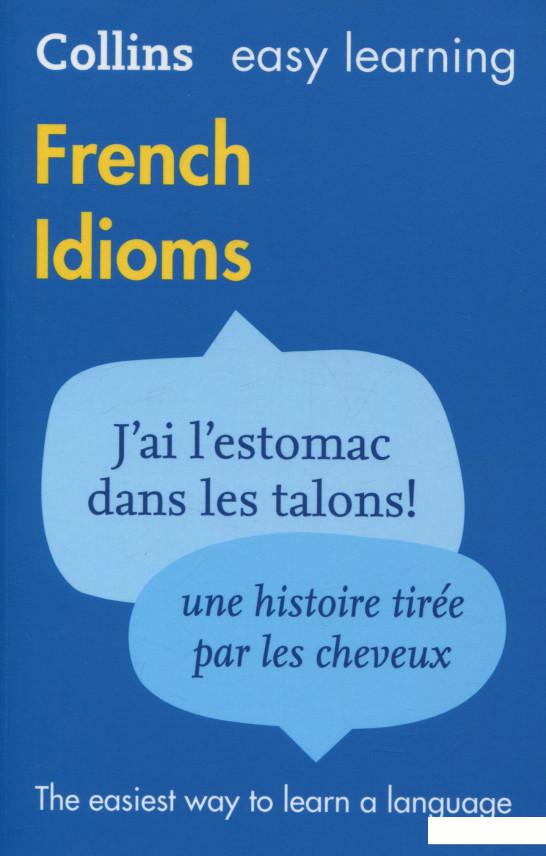 

Collins Easy Learning. French Idioms (480753)