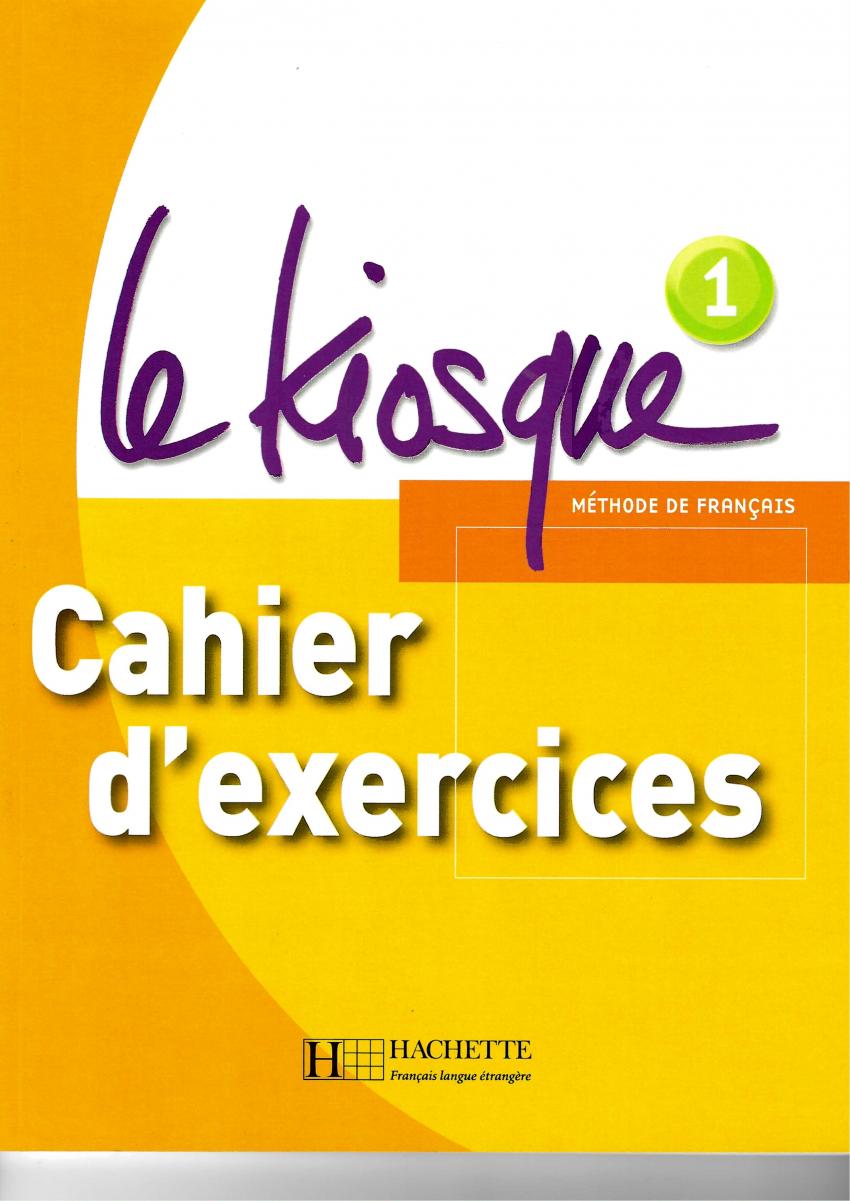 

Книга Le Kiosque 1 Cahier d'exercices