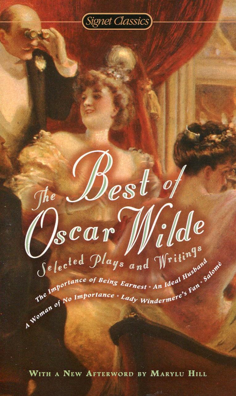 

The Best Of Oscar Wilde. Selected Plays And Writings