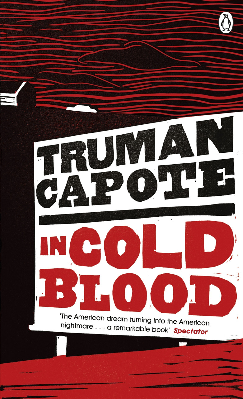 

In Cold Blood: A True Account of a Multiple Murder and its Consequences